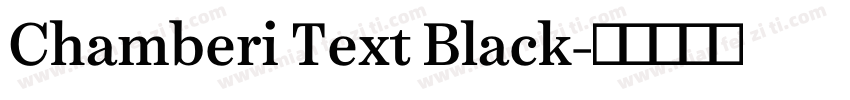 Chamberi Text Black字体转换